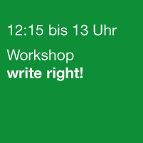 12:15 bis 13 Uhr - Workshop write right!