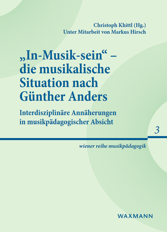 Buchcover „In-Musik-sein“ – die musikalische Situation nach Günther Anders - Hg. Khittl